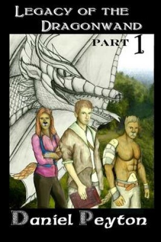 Cover of Legacy of the Dragonwand Part 1