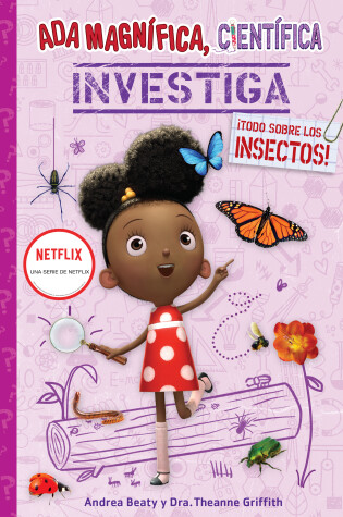 Cover of Ada Magnífica, científica, investiga: ¡Todo sobre los insectos! / Ada Twist, Sci entist: Bug Bonanza!