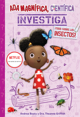 Book cover for Ada Magnífica, científica, investiga: ¡Todo sobre los insectos! / Ada Twist, Sci entist: Bug Bonanza!