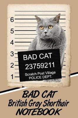 Book cover for Bad Cat British Gray Shorthair Notebook