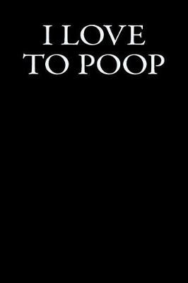Book cover for I Love To Poop