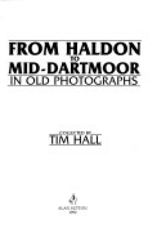 Cover of From Haldon to Mid-Dartmoor in Old Photographs