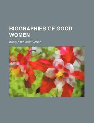 Book cover for Biographies of Good Women