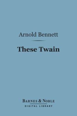 Cover of These Twain (Barnes & Noble Digital Library)