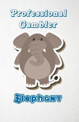 Book cover for Professional Gambler Elephant A5 Lined Notebook 110 Pages