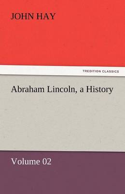 Book cover for Abraham Lincoln, a History