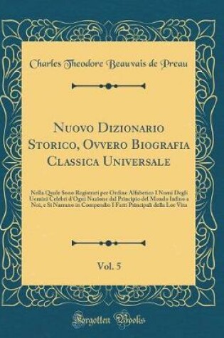 Cover of Nuovo Dizionario Storico, Ovvero Biografia Classica Universale, Vol. 5