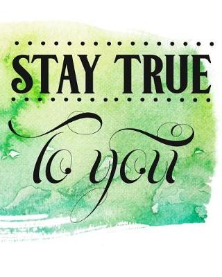 Book cover for Stay True to You