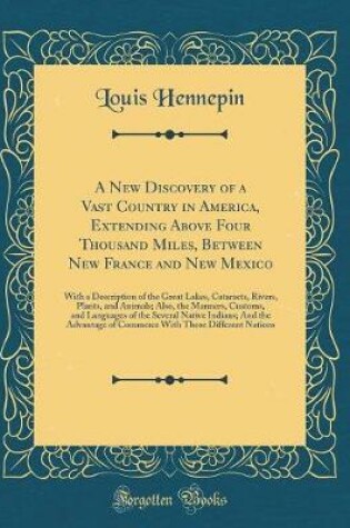 Cover of A New Discovery of a Vast Country in America, Extending Above Four Thousand Miles, Between New France and New Mexico