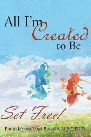 Cover of All I'm Created to Be