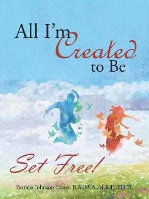 Cover of All I'm Created to Be