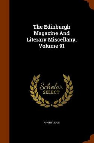 Cover of The Edinburgh Magazine and Literary Miscellany, Volume 91