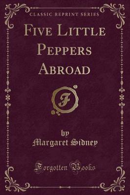 Book cover for Five Little Peppers Abroad (Classic Reprint)