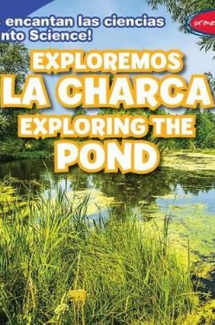 Cover of Exploremos La Charca / Exploring the Pond