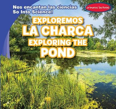 Book cover for Exploremos La Charca / Exploring the Pond