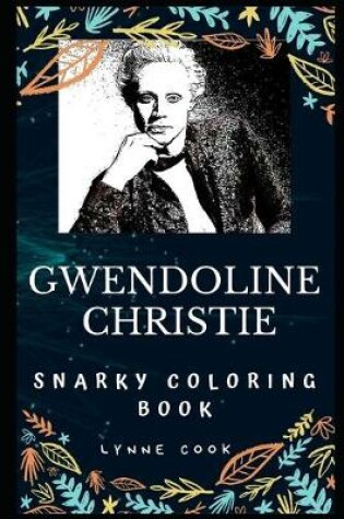 Cover of Gwendoline Christie Snarky Coloring Book