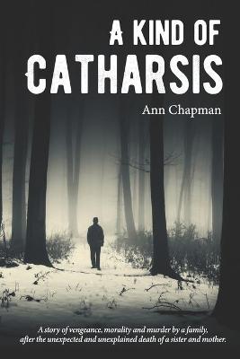 Book cover for A Kind of Catharsis