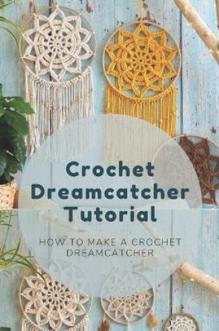 Cover of Crochet Dreamcatcher Tutorial