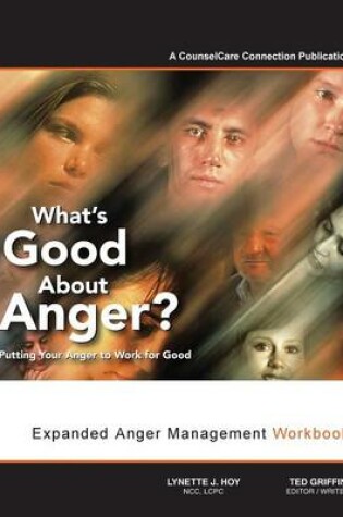 Cover of What's Good about Anger? Putting Your Anger to Work for Good