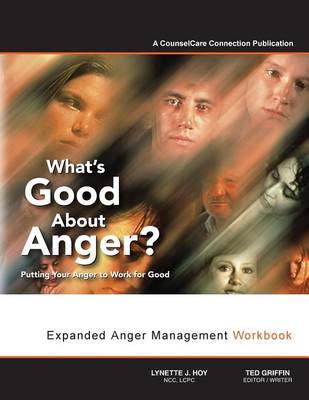 Book cover for What's Good about Anger? Putting Your Anger to Work for Good