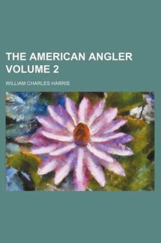 Cover of The American Angler Volume 2