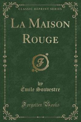 Book cover for La Maison Rouge (Classic Reprint)