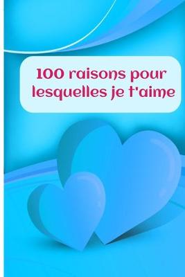 Cover of 100 raisons pour lesquelles je t'aime