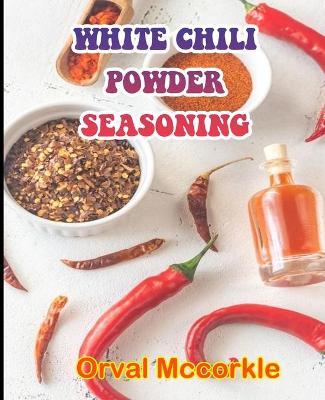 Book cover for White Chili Powder Seasoning