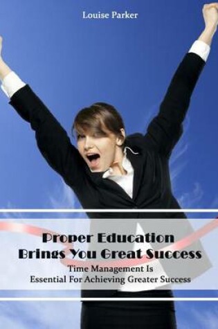 Cover of Proper Education Brings You Great Success