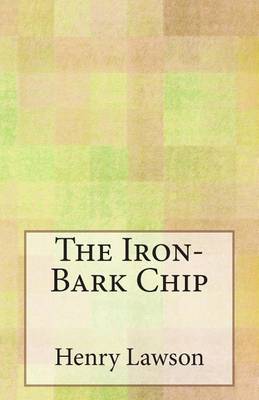 Book cover for The Iron-Bark Chip