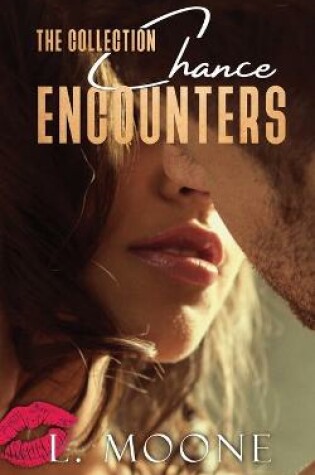 Cover of Chance Encounters: The Collection