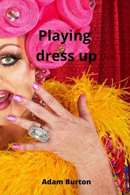 Book cover for Playing dress up