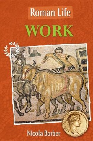 Cover of Roman Life: Work