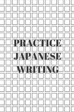 Cover of Practice Japanese Writing