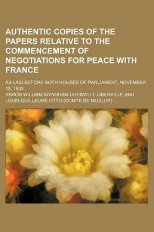 Cover of Authentic Copies of the Papers Relative to the Commencement of Negotiations for Peace with France; As Laid Before Both Houses of Parliament, November