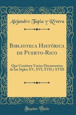 Cover of Biblioteca Historica de Puerto-Rico