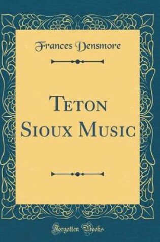 Cover of Teton Sioux Music (Classic Reprint)