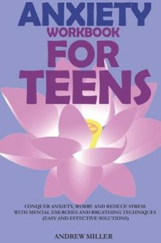 Cover of Anxiety Workbook For Teens