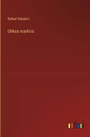 Cover of Uhkea markiisi