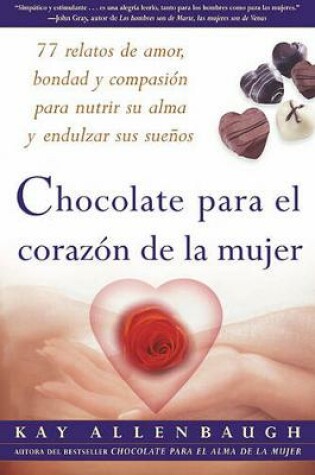 Cover of Chocolate Para El Corazon de la Mujer