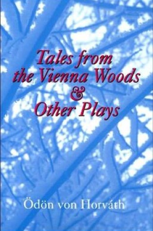 Cover of Tales From the Vienna Woods & Other Plays