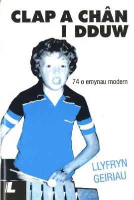 Book cover for Clap a Chân i Dduw (Geiriau)