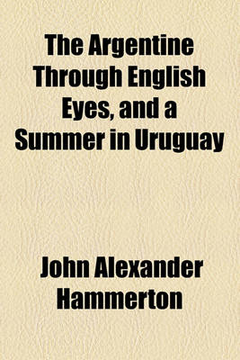 Book cover for The Argentine Through English Eyes, and a Summer in Uruguay