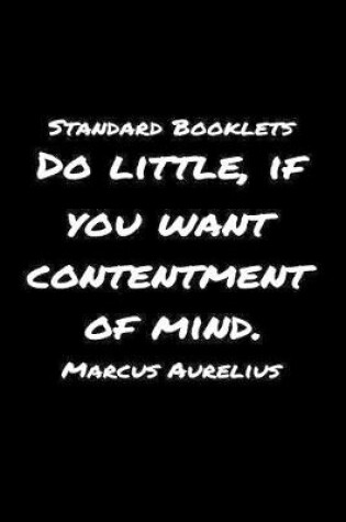 Cover of Standard Booklets Do Little If You Want Contentment of Mind Marcus Aurelius