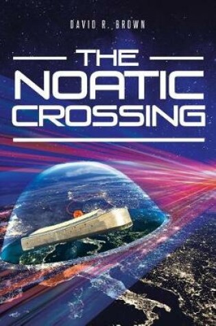 Cover of The Noatic Crossing