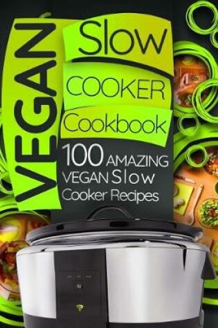 Cover of Vegan Slow Cooker Cookbook