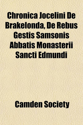 Book cover for Chronica Jocelini de Brakelonda, de Rebus Gestis Samsonis Abbatis Monasterii Sancti Edmundi