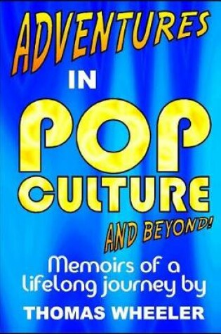 Cover of Adventures in Pop Culture - And Beyond!