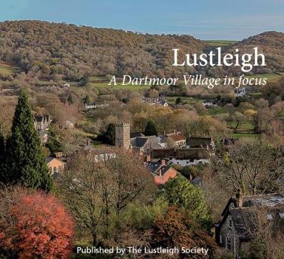 Book cover for Lustleigh - A Dartmoor Village in focus