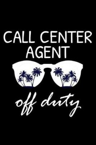 Cover of Call Center Agent Off Duty